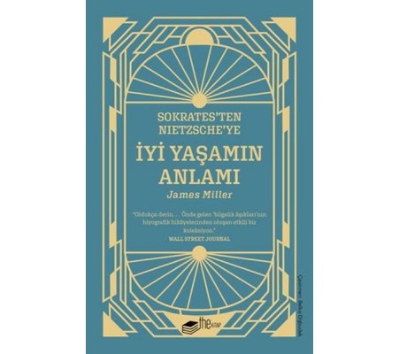Sokrates'ten Nietzsche'ye İyi Yaşamın Anlamı Sokrates'ten Nietzsche'ye İyi Yaşamın Anlamı