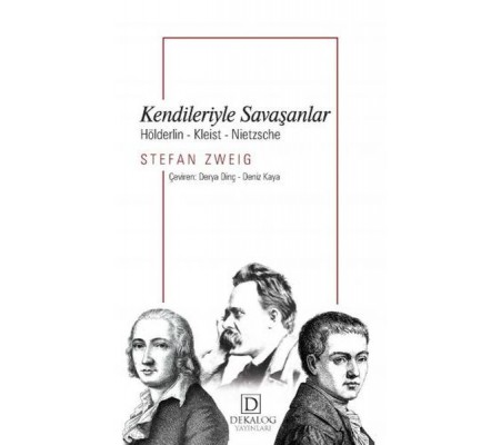 Kendileriyle Savaşanlar: Hölderlin-Kleist-Nietzche