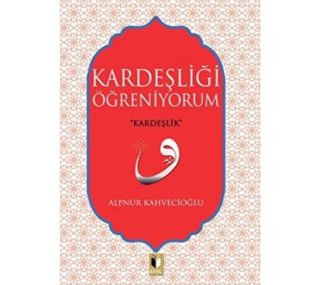 Kardeşliği Öğreniyorum Kardeşliği Öğreniyorum