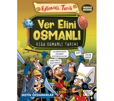 Ver Elini Osmanlı - Kısa Osmanlı Tarihi Ver Elini Osmanlı - Kısa Osmanlı Tarihi