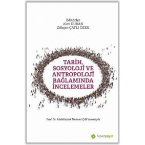 Tarih, Sosyoloji ve Antropoloji Bağlamında İncelemeler
