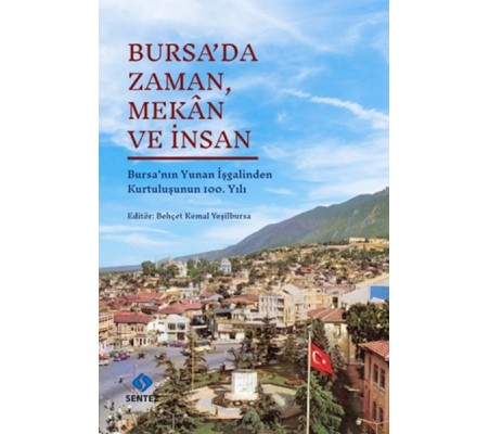Bursa’da Zaman, Mekân ve İnsan Bursa’da Zaman, Mekân ve İnsan