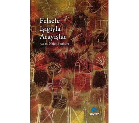 Felsefe Işığıyla Arayışlar