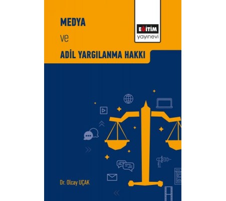 Medya ve Adil Yargılanma Hakkı Medya ve Adil Yargılanma Hakkı