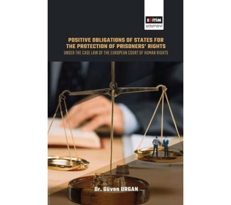 Positive Obligations of States for the Protection of Prisoners’ Rights Positive Obligations of States for the Protection of Prisoners’ Rights