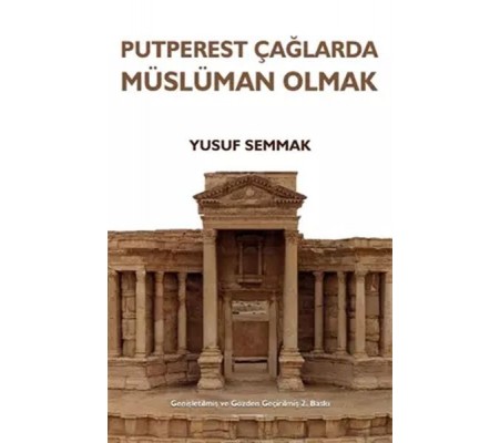 Putperest Çağlarda Müslüman Olmak Putperest Çağlarda Müslüman Olmak