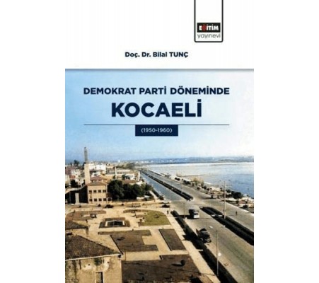 Demokrat Parti Döneminde Kocaeli Demokrat Parti Döneminde Kocaeli