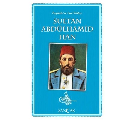 Payitahtın Son Yıldızı Sultan Abdülhamid Han