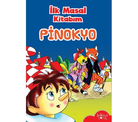 İlk Masal Kitabım - Pinokyo