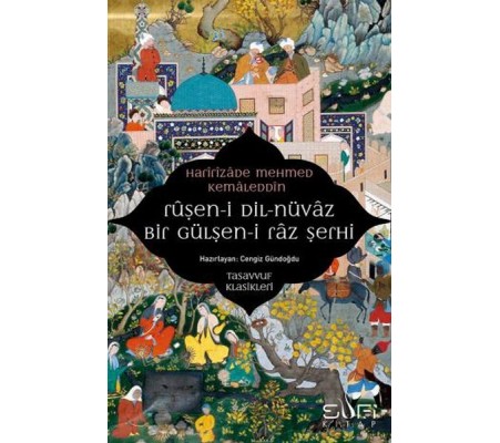Ruşen-i Dil-Nüvaz Bir Gülşen-i Raz Şerhi Ruşen-i Dil-Nüvaz Bir Gülşen-i Raz Şerhi