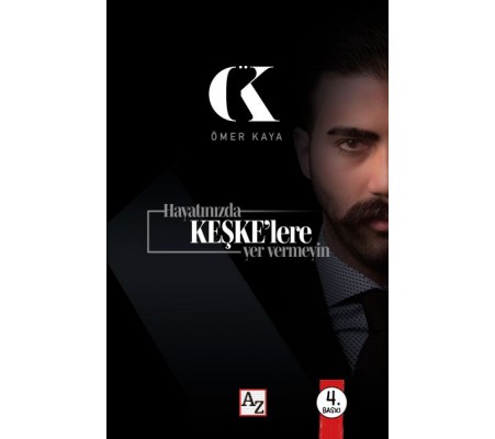 Hayatınızda Keşke’lere Yer Vermeyin Hayatınızda Keşke’lere Yer Vermeyin