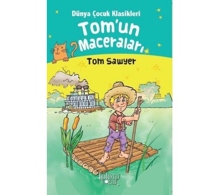 Tomun Maceraları - Dünya Çocuk Klasikleri Tom Sawyer Tomun Maceraları - Dünya Çocuk Klasikleri Tom Sawyer