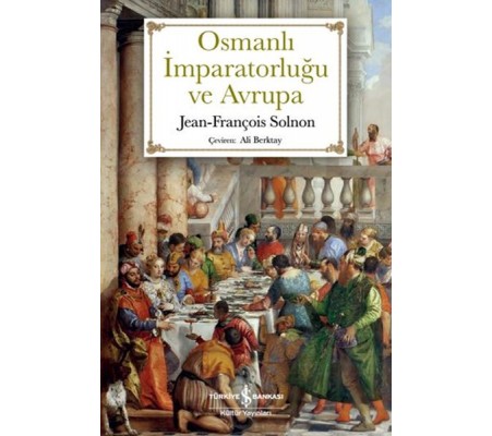 Osmanlı İmparatorluğu ve Avrupa Osmanlı İmparatorluğu ve Avrupa