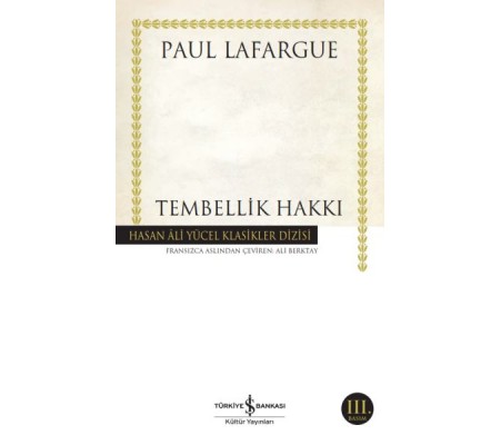 Tembellik Hakkı - Hasan Ali Yücel Klasikleri Tembellik Hakkı - Hasan Ali Yücel Klasikleri