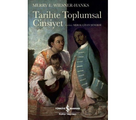 Tarihte Toplumsal Cinsiyet Tarihte Toplumsal Cinsiyet