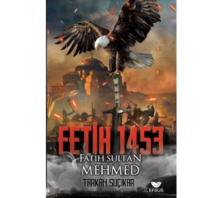 Fetih 1453 Ve Fatih Sultan Mehmed