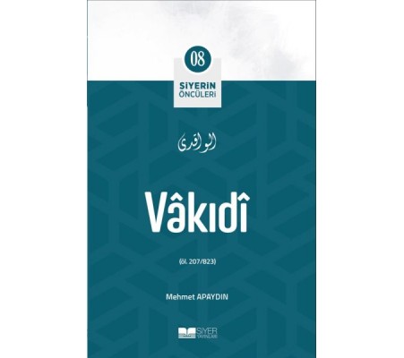 Vâkıdî - Siyerin Öncüleri 8 Vâkıdî - Siyerin Öncüleri 8