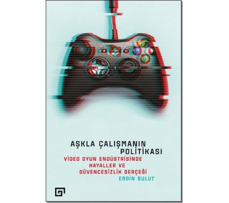 Aşkla Çalışmanın Politikası Aşkla Çalışmanın Politikası