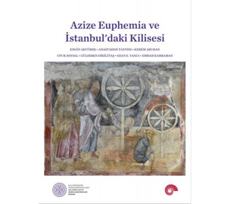Azize Euphemia Ve İstanbul’Daki Kilisesi Azize Euphemia Ve İstanbul’Daki Kilisesi