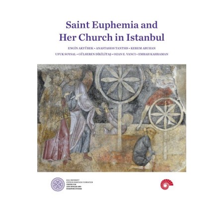 Saint Euphemia and Her Church in Istanbul Saint Euphemia and Her Church in Istanbul