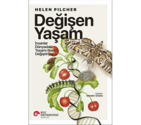 Değişen Yaşam - İnsanlar Dünyadaki Yaşamı Nasıl Değiştiriyor Değişen Yaşam - İnsanlar Dünyadaki Yaşamı Nasıl Değiştiriyor