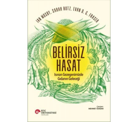 Belirsiz Hasat - Isınan Gezegenimizde Gıdanın Geleceği Belirsiz Hasat - Isınan Gezegenimizde Gıdanın Geleceği