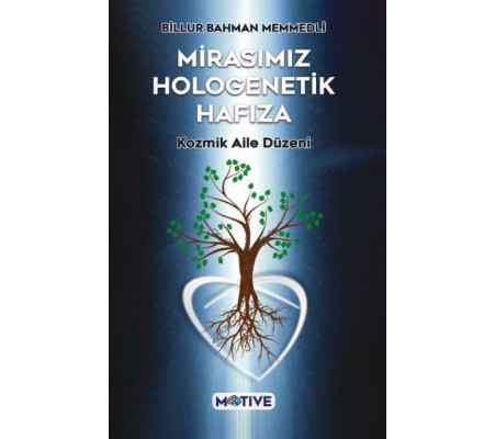 Mirasımız Hologenetik Hafıza Mirasımız Hologenetik Hafıza