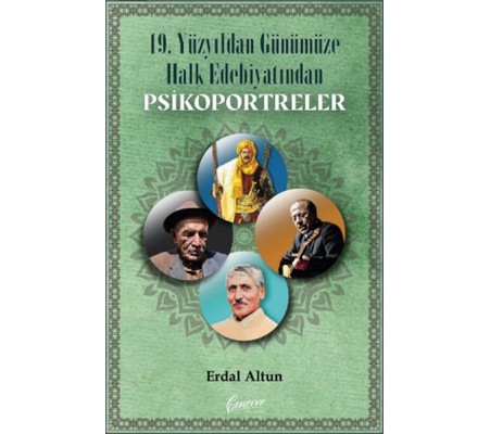 19. Yüzyıldan Günümüze Halk Edebiyatından Psikoportreler 19. Yüzyıldan Günümüze Halk Edebiyatından Psikoportreler