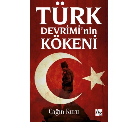 Türk Devrimi’nin Kökeni Türk Devrimi’nin Kökeni