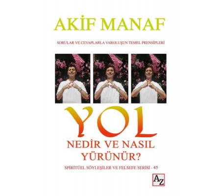 Yol Nedir ve Nasıl Yürünür? Yol Nedir ve Nasıl Yürünür?