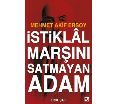 İstiklâl Marşını Satmayan Adam İstiklâl Marşını Satmayan Adam