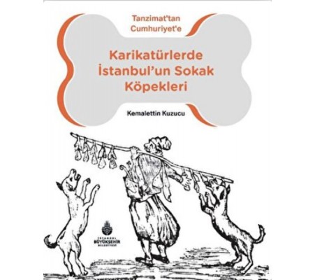 Karikatürlerde İstanbul’un Sokak Köpekleri Karikatürlerde İstanbul’un Sokak Köpekleri