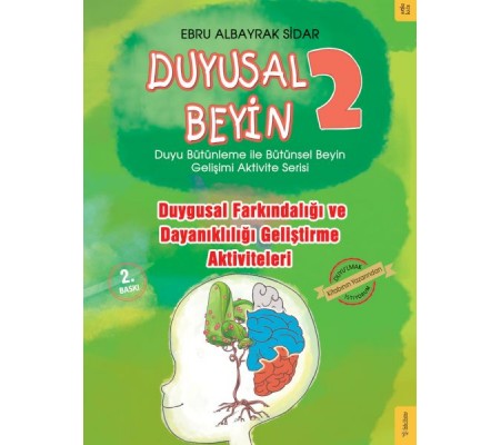 Duyusal Beyin 2 - Duygusal Farkındalığı ve Dayanıklılığı Geliştirme Aktiviteleri Duyusal Beyin 2 - Duygusal Farkındalığı ve Dayanıklılığı Geliştirme Aktiviteleri