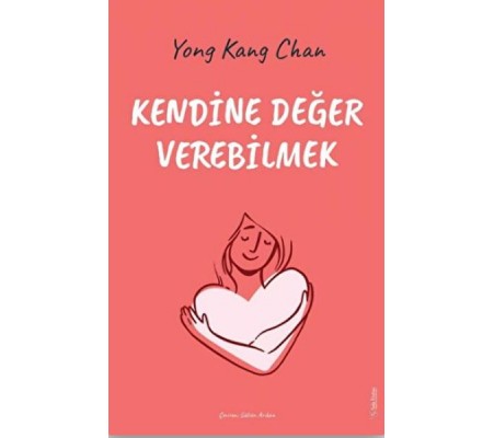 Kendine Değer Verebilmek Kendine Değer Verebilmek