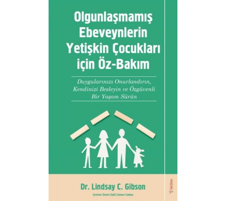 Olgunlaşmamış Ebeveynlerin Yetişin Çocukları için Öz-Bakım Olgunlaşmamış Ebeveynlerin Yetişin Çocukları için Öz-Bakım