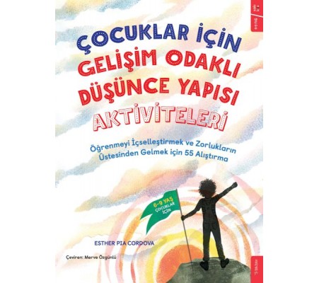 Çocuklar için Gelişim Odaklı Düşünce Yapısı Aktiviteleri Çocuklar için Gelişim Odaklı Düşünce Yapısı Aktiviteleri