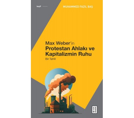 Max Weber’in Protestan Ahlakı Max Weber’in Protestan Ahlakı