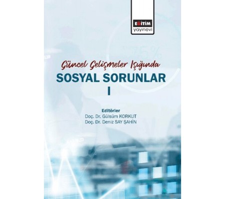Güncel Gelişmeler Işığında Sosyal Sorunlar- 1 Güncel Gelişmeler Işığında Sosyal Sorunlar- 1