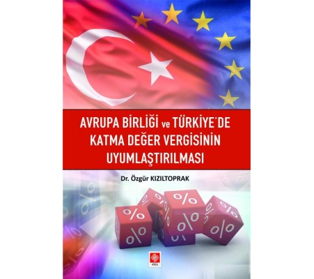 Avrupa Birliği ve Türkiyede Katma Değer Vergisinin Uyumlaştırılması