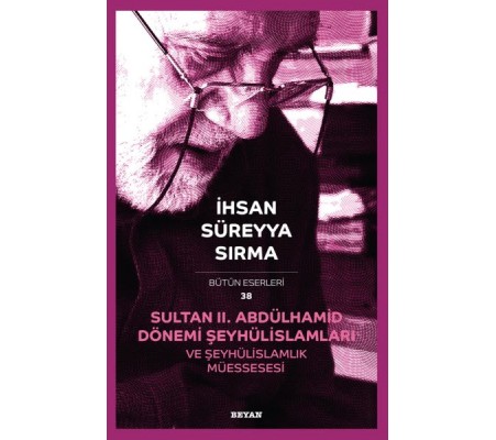 Sultan II. Abdülhamid Dönemi, Şeyhülislâmları ve Şeyhülislâmlık Müessesesi Sultan II. Abdülhamid Dönemi, Şeyhülislâmları ve Şeyhülislâmlık Müessesesi