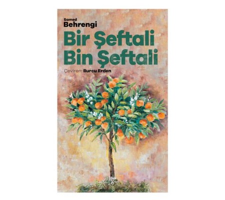 Bir Şeftali Bin Şeftali Bir Şeftali Bin Şeftali