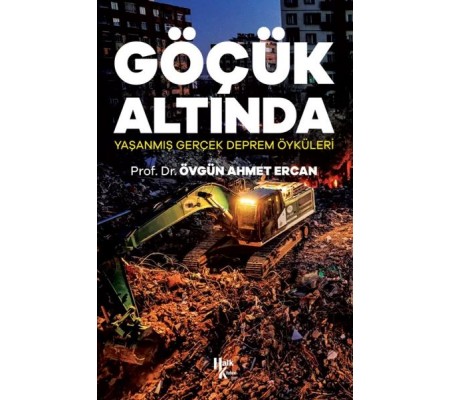 Göçük Altında - Yaşanmış Gerçek Deprem Öyküleri Göçük Altında - Yaşanmış Gerçek Deprem Öyküleri