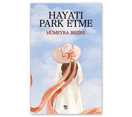 Hayatı Park Etme Hayatı Park Etme