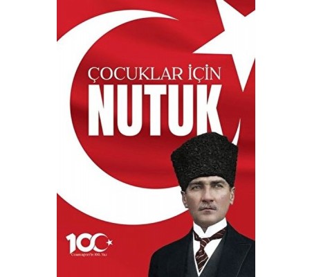 100. Yıl'a Özel Çocuklar için Nutuk 100. Yıl'a Özel Çocuklar için Nutuk