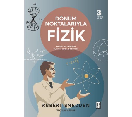 Dönüm Noktalarıyla Fizik Dönüm Noktalarıyla Fizik