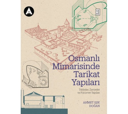 Osmanlı Mimarisinde Tarikat Yapıları Osmanlı Mimarisinde Tarikat Yapıları