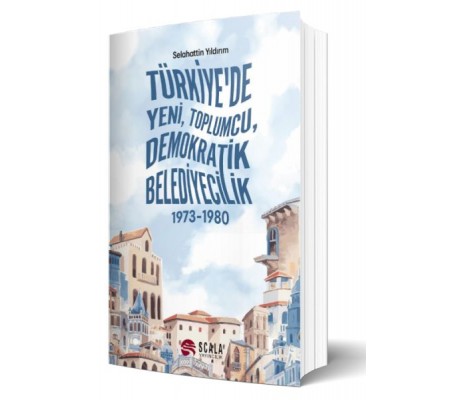 Türkiye'de Yeni, Toplumcu, Demokratik Belediyecilik Türkiye'de Yeni, Toplumcu, Demokratik Belediyecilik