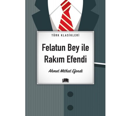 Felatun Bey İle Rakım Efendi Felatun Bey İle Rakım Efendi