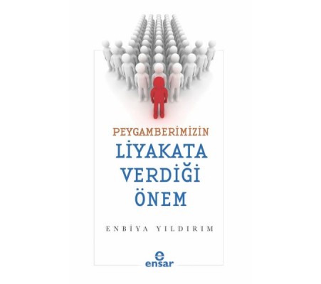 Peygamberimizin Liyakata Verdiği Önem Peygamberimizin Liyakata Verdiği Önem