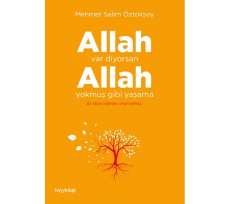 Allah Var Diyorsan Allah Yokmuş Gibi Yaşama Allah Var Diyorsan Allah Yokmuş Gibi Yaşama
